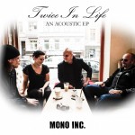 Mono Inc. - Twice in Life 