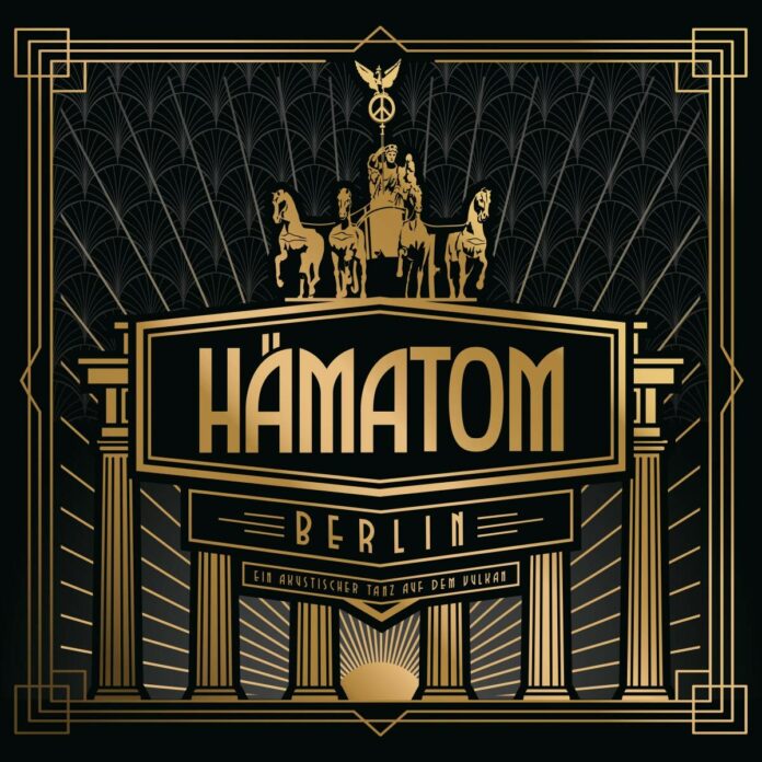 Hämatom: Akustik-Album „Berlin“, erstes Video „Tanz auf dem Vulkan“ und Releaseshow Hämatom - Berlin