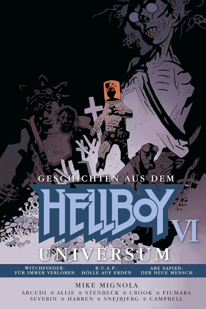 Hellboy-Universum 6 – Geschichten aus dem Hellboy-Universum von Mike Mignola Hellboy-Universum 6 – Geschichten aus dem Hellboy-Universum von Mike Mignola (© Cross Cult)