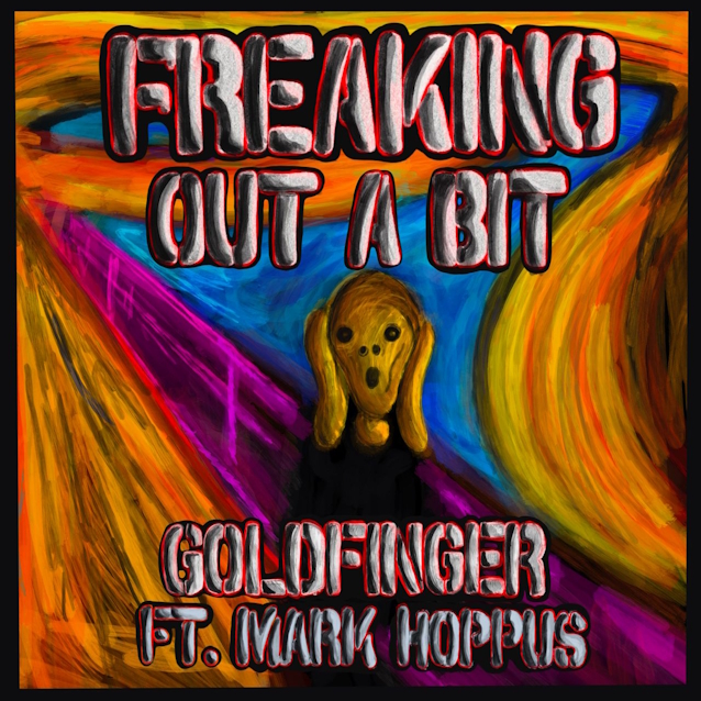 Goldfinger veröffentlicht „Freaking Out A Bit“ mit Mark Hoppus von Blink-182 © Goldfinger ft. Mark Hoppus - Freaking Out A Bit