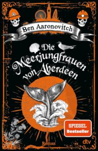 Die Meerjungfrauen von Aberdeen von Ben Aaronovitch( © dtv)