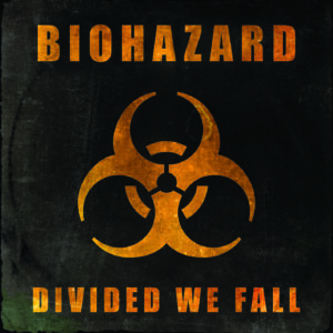 Biohazard - Divived We Fall