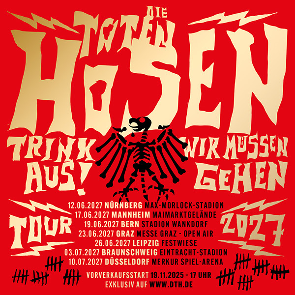 © Die Toten Hosen - Trink Aus Wir Müssen Gehen-Tour 2027 | Mindbreed © Die Toten Hosen - Trink Aus Wir Müssen Gehen-Tour 2027