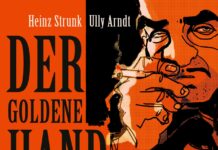 Der Goldene Handschuh – Sommer der Liebe von Heinz Strunk, Ully Arndt (Comic Kritik) Der Goldene Handschuh - Sommer der Liebe von Heinz Strunk, Ully Arndt (© Carlsen Comics)
