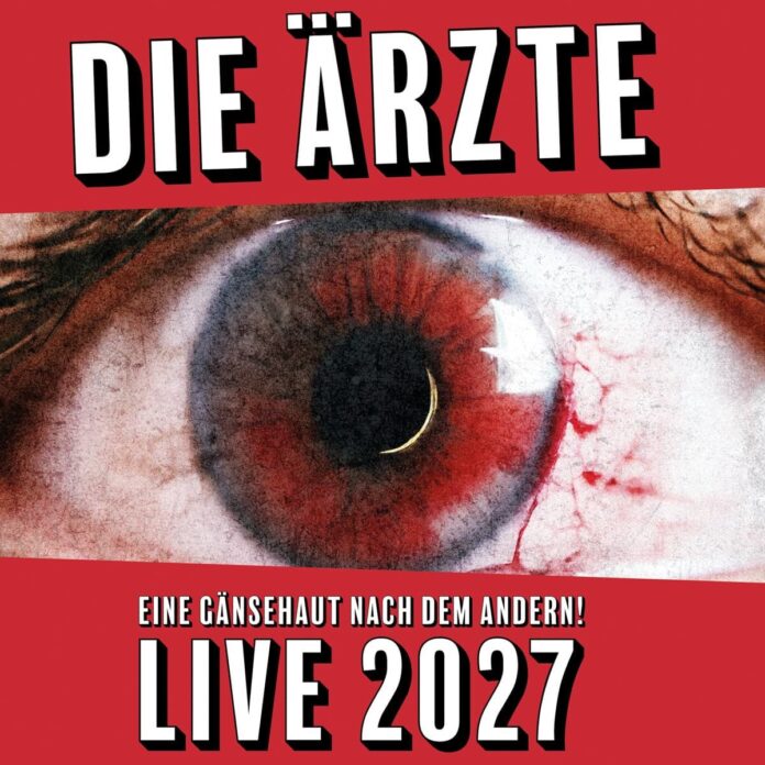 Die Ärzte kündigen Eine Gänsehaut nach dem andern! – Tour 2027 an Die Ärzte - Eine Gänsehaut nach dem andern! – Tour 2027