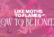 Like Moth To Flames veröffentlichen Video-Single „How To Be Lonely“ Album cover with pink textured background, large 'HOW TO BE LONELY' in white serif, band name 'LIKE MOTHs TO FLAMES' above; UNFD logo bottom left.