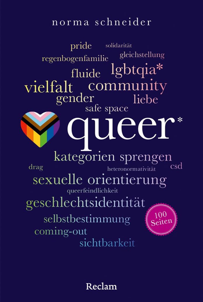 Queer. 100 Seiten von Norma Schneider Queer. 100 Seiten von Norma Schneider (© Reclam)