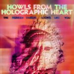 The Number Twelve Looks Like You - Howls From The Holographic Heart