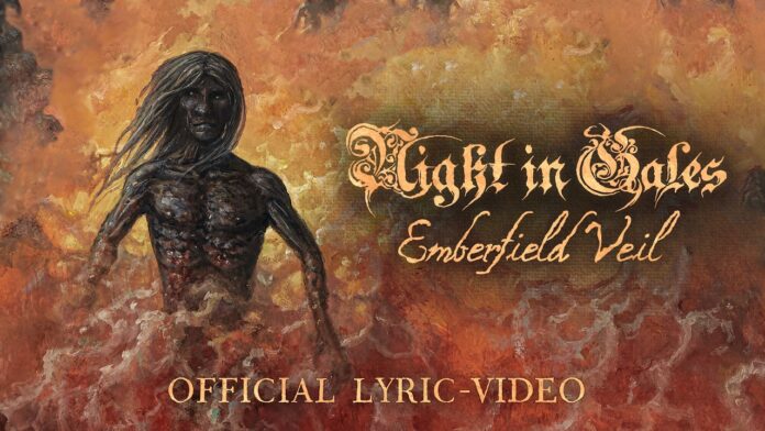 Night In Gales: erste Single vom neuen Album „Bitter Harvest“ Dark, textured cover art with a shadowy, long-haired figure emerging from fiery orange background; ornate text reads 'Night in Gales' and 'Emberfield Veil' with 'Official Lyric-Video' at the bottom.